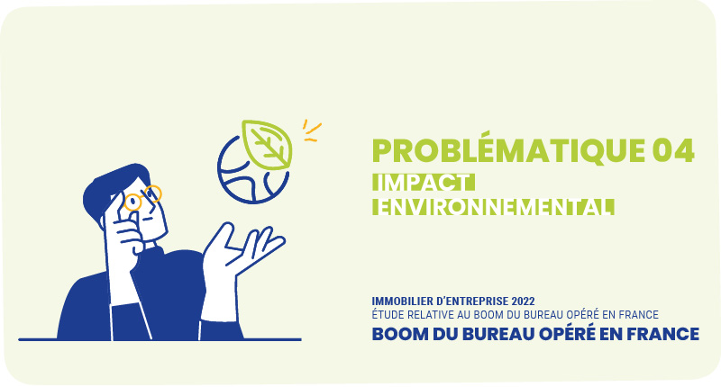 Bureau Opéré : le spécialiste du Bureau clefs en main partout en France - Boom du Bureau Opéré en France - Problématique 4 : Impact environnemental